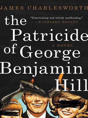cover image of The Patricide of George Benjamin Hill: a Novel